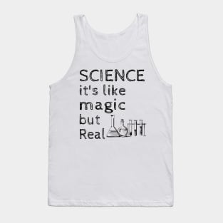 Funny science its like magic but real Tank Top